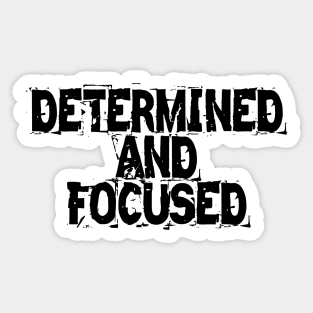 Determined And Focused Sticker